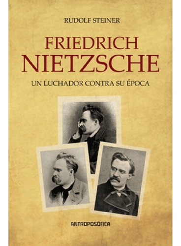 Friedrich Nietszche, De Rudolf Steiner. Editorial Antroposófica, Tapa Blanda En Español, 2016