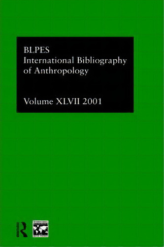 Ibss: Anthropology: 2001 Vol.47, De The British Library Of Political And Economic Science. Blpes, Vol. Xlvii. Editorial Taylor Francis Ltd, Tapa Dura En Inglés, 2001