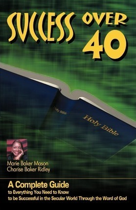 Success Over 40 - Marie Baker Mason (paperback)