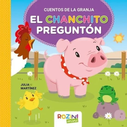 El Chanchito Pregunton - Cuentos De La Granja, De Martinez, Julia. Cuentos De La Granja, Vol. 1. Editorial Rozini, Tapa Blanda En Español, 2022