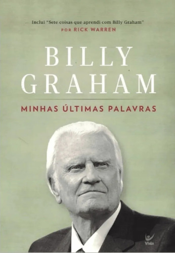 Livro Minhas Últimas Palavras - Billy Graham Vida