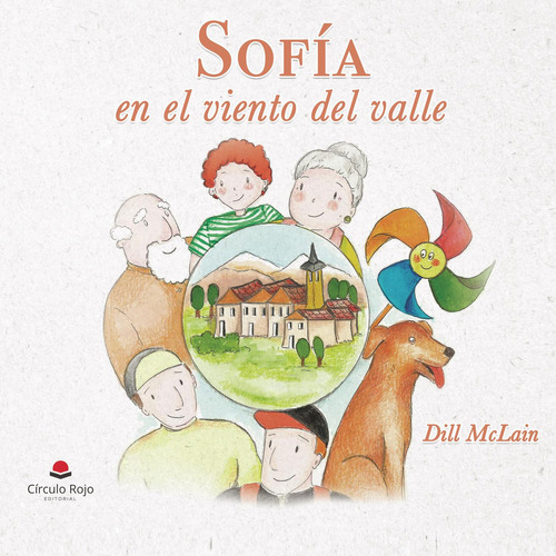 Sofía En El Viento Del Valle (Tapa Blanda): No, de McLain Dill.., vol. 1. Editorial grupo editorial circulo rojo sl, tapa pasta blanda, edición 1 en inglés, 2018