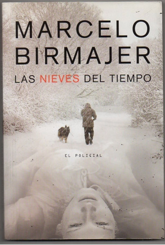 Las Nieves Del Tiempo Marcelo Birmajer Sudamericana Impecabl