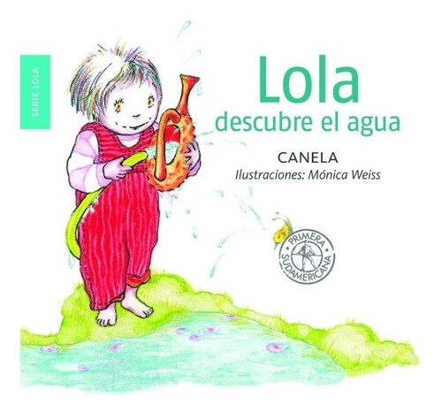 Lola Descubre El Agua, De Canela. Editorial Sudamericana, Edición 1 En Español