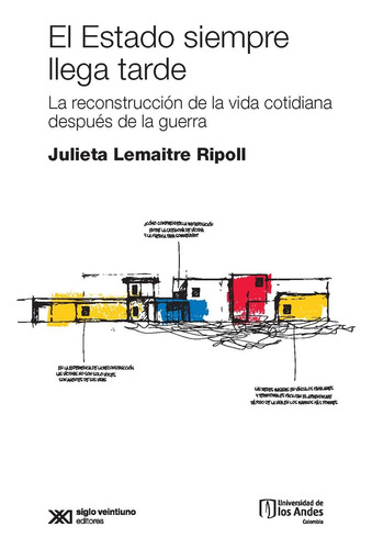 El Estado Siempre Llega Tarde - Julieta Lemaitre Ripoll