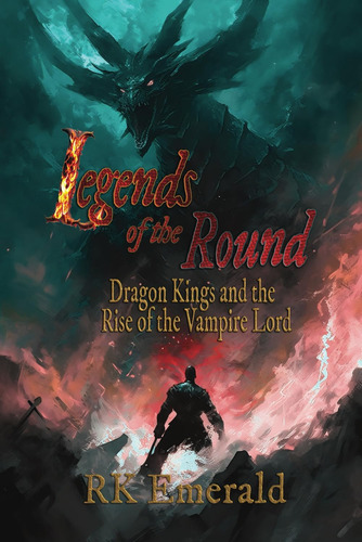 Libro: Legends Of The Round: Dragon Kings And The Rise Of Th