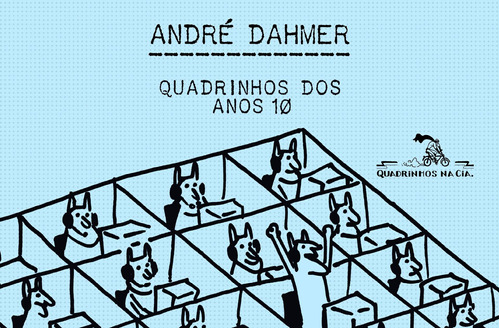 Quadrinhos dos anos 10, de Dahmer, André. Editora Schwarcz SA, capa mole em português, 2016