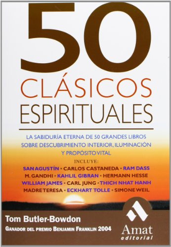 50 Clasicos Espirituales: La Sabiduria Eterna De 50 Grandes