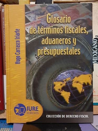 Libro Glosario De Términos Fiscales Aduaneros Presupuestales