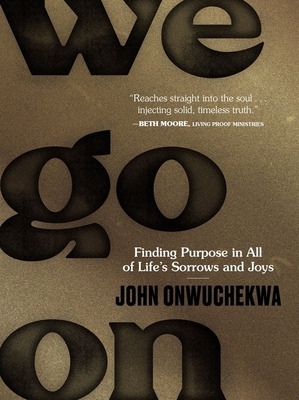 Libro We Go On: Finding Purpose In All Of Life's Sorrows ...