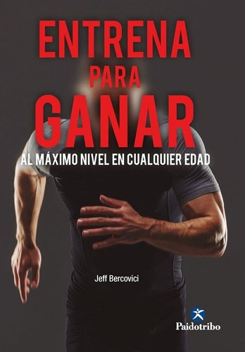 Libro Entrena Para Ganar. Al Máximo Nivel En Cualquier E Lku