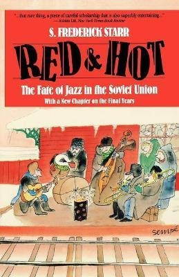 Red And Hot : The Fate Of Jazz In The Soviet Union - S. Fred