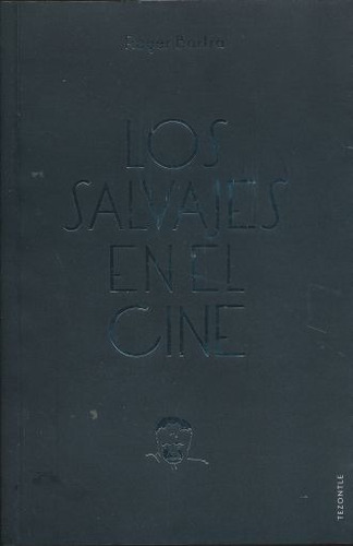Los Salvajes En El Cine - Roger Bartra - Nuevo - Original