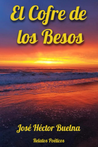 Libro: El Cofre De Los Besos (spanish Edition)