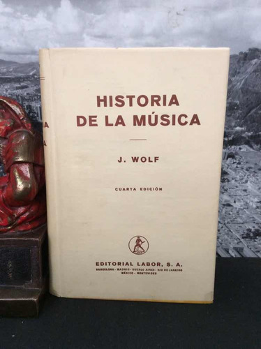 Historia De La Musica - J. Wolf - Editorial Labor