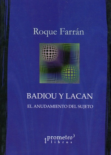Badiou Y Lacan  - Roque  Farran