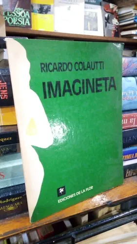 Ricardo Colautti - Imagineta Primera Edicion Ed De La Flor (Usado)