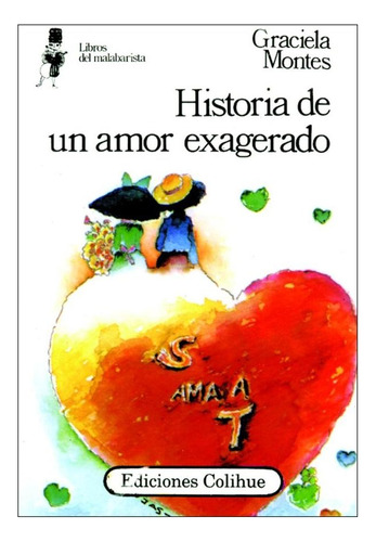 Historia De Un Amor Exagerado Ana Montes Colihue None