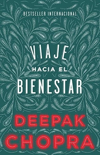 Viaje Hacia El Bienestar - Chopra M.d., Deepak, de Chopra M.D., Dee. Editorial Vintage Espanol en español