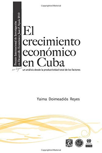 El Crecimiento Economico En Cuba: Un Analisis Desde La Produ