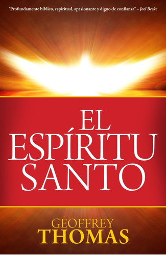 El Espiritu Santo, De Geoffrey Thomas. Editorial Poiema En Español