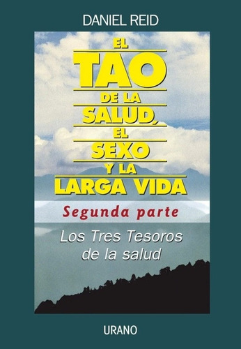 El Tao De La Salud El Sexo Y La Larga Vida - Reid - Urano