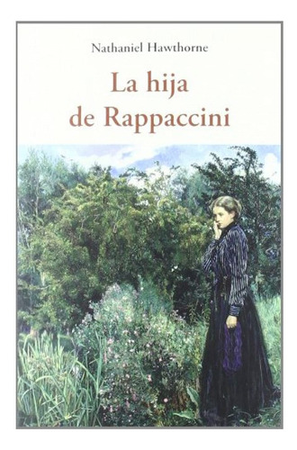 La Hija De Rappaccini. Nathaniel Hawthorne