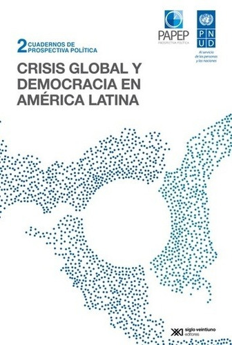 CRISIS GLOBAL Y DEMOCRACIA EN AMERICA LATINA, de ARANIBAR ARCE VAZQUEZ CALERO. Editorial Siglo XXI en español