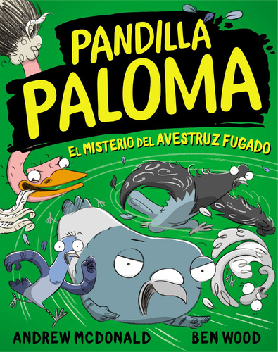 El Misterio Del Avestruz Fugado (pandilla Paloma 2) -  - *