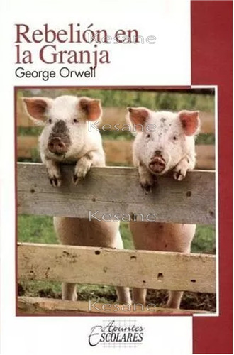 Rebelión En La Granja George Orwell Libro Juvenil Escuelas