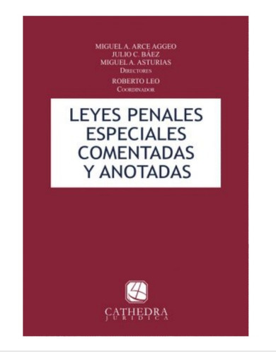 Leyes Penales Especiales Comentadas / Arce Aggeo - Baéz
