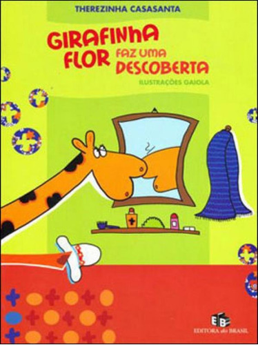 Girafinha Flor Faz Uma Descoberta, De Casasanta, Therezinha. Editora Do Brasil, Capa Mole, Edição 2ª Edição - 2009 Em Português