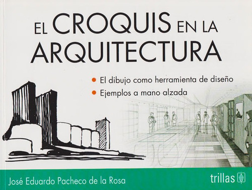 El Croquis En La Arquitectura Editorial Trillas