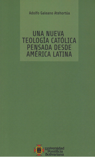 Una Nueva Teología Católica Pensada Desde América Latina
