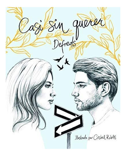 Libro: Casi Sin Querer: Ilustrada (spanish Edition)