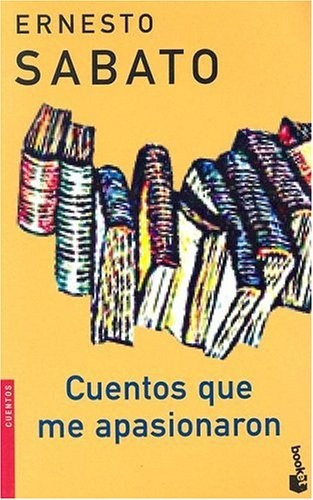 Cuentos Que Me Apasionaron (book - Sabato Ernesto