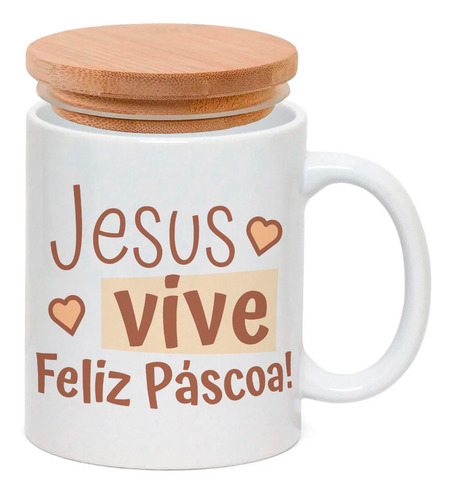 Caneca Porcelana Tampa Jesus Vive Feliz Pascoa Frase