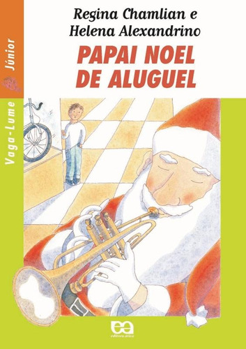 Papai Noel de aluguel, de Chamlian, Regina. Série Vaga-Lume Júnior Editora Somos Sistema de Ensino, capa mole em português, 2004