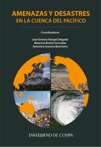 Amenazas Y Desastres En La Cuenca Del Pacífico, De Rangel, José Ernesto Bretón, Mauricio Ivanova, Antonina. Editorial Universidad De Colima, Tapa Blanda, Edición 1 En Español