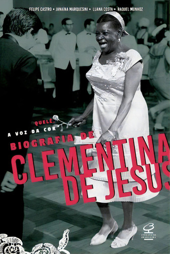 Quelé, A Voz Da Cor: Biografia De Clementina De Jesus, De Raquel Munhoz. Editora Civilização Brasileira, Capa Mole, Edição 1 Em Português, 2017