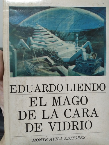 El Mago De La Cara De Vidrio Eduardo Liendo +