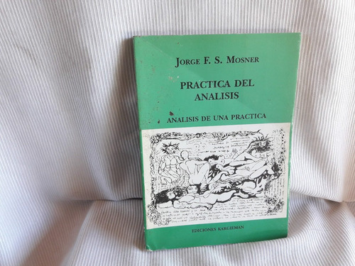 Imagen 1 de 4 de Practica Del Analisis Jorge F S Mosner Ed. Kargieman