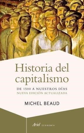 Historia Del Capitalismo De 1500 A Nuestros Dias (ariel Eco