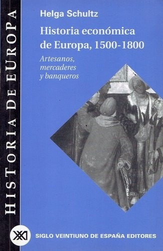 Historia Económica De Europa, 1500-1800 - Helga Schultz