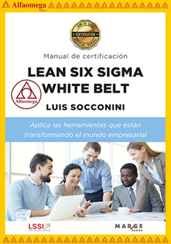 Lean Six Sigma White Belt: Manual De Certificación, De Socconini, Luis. Editorial Alfaomega Grupo Editor, Tapa Blanda En Español, 2021