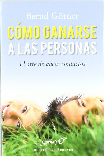 Como Ganarse A Las Personas El Arte De -serendipity-