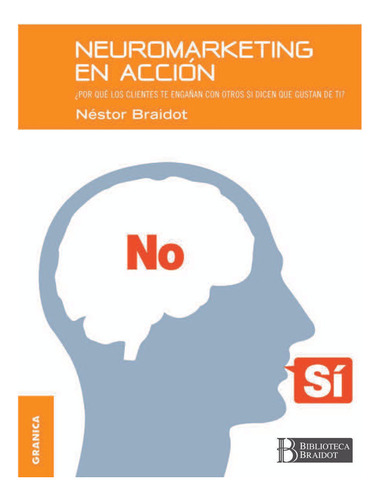 Neuromarketing En Acción - Nestor Braidot