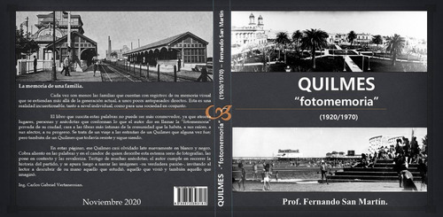 Libro - Quilmes - Fotomemoria - 1920/1970 - F. San Martín (Usado)