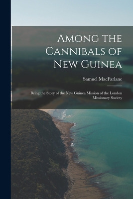 Libro Among The Cannibals Of New Guinea: Being The Story ...