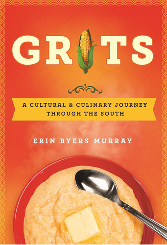 Libro: Grits: A Cultural And Culinary Journey Through The So